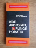 Anticariat: Adrian Radulescu - Rade Aristofan, plange Horatiu