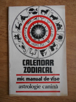 Anticariat: Calendar zodiacal. Mic manual de vise. Astrologie canina