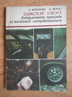 Corneliu Mondiru - Dacia 1300, echipamente speciale si accesorii complementare