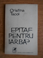 Cristina Tacoi - Epitaf pentru iarba