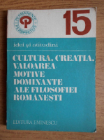 Dumitru Ghise - Cultura, creatia, valoarea; motive dominante ale filosofiei romanesti