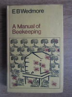 E. B. Wedmore - A manual of beekeeping