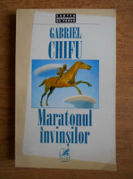 Gabriel Chifu - Maratonul invinsilor
