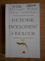 Gheorghe Mohan, Aurel Ardelean - Dictionar enciclopedic e biologie (volumul 2)