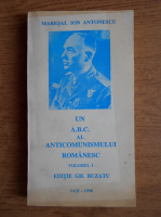 Ion Antonescu - Un A. B. C. al anticomunismului romanesc