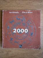 Ion Ghinoiu - Zile si mituri. Calendarul taranului roman 2000