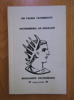 Anticariat: Ion Pachia Tatomirescu - Dacoromania lui Regalian (editie bilingva)
