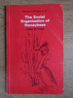 John B. Free - The social organization of honeybees