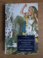 Lewis Carroll - Alice's adventures in Wonderland and through the looking-glass and what Alice found there
