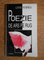 Liviu Voinea - Poezie de ars pe rug
