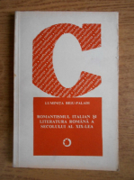 Luminita Beiu-Paladi - Romantismul italian si literatura romana a secolului al XIX-lea