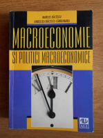 Marius Bacescu - Macroeconomie si politici macroeconomice