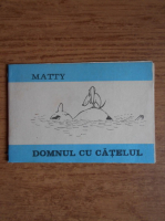 Matty - Domnul cu catelul