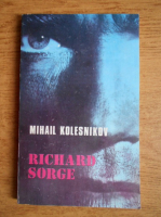 Anticariat: Mihail Kolesnikov - Richard Sorge. Operatiunea Ramsai