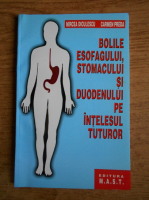 Anticariat: Mircea Diculescu - Bolile esofagului, stomacului si duodenului pe intelesul tuturor