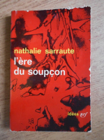 Nathalie Sarraute - L'ere du soupcon