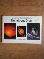 Nicholas Booth - The concise illustrated book of Planets and Stars