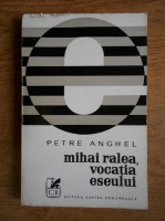Anticariat: Petre Anghel - Mihai Ralea, vocatia eseului