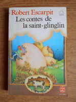 Robert Escarpit - Les contes de la Saint-Glinglin