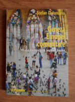 Anticariat: Stefan Delureanu - Geneza Europei comunitare. Mesajul democratiei de inspiratie crestina