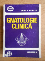 Anticariat: Vasile Burlui - Gnatologie clinica