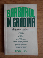 Anticariat: Zbigniew Herbert - Barbarul in gradina