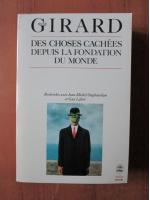 Rene Girard - Des choses cachees depuis la dondation du monde