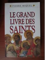 Pierre Miquel - Le grand livre des saints
