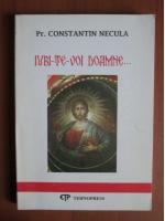 Constantin Necula - Iubi-te-voi Doamne