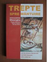 Arhimandritul Gheorghe - Trepte spre mantuire