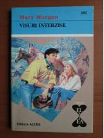 Mary Morgan - Visuri interzise