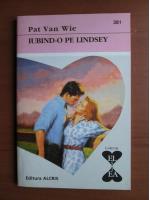 Pat Van Wie - Iubind-o pe Lindsey