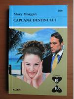 Mary Morgan - Capcana destinului