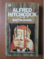 Alfred Hitchcock - Bar the doors