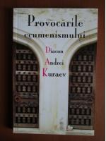 Andrei Kuraev - Provocarile ecumenismului