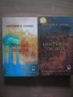 Anticariat: Antoine B. Daniel - Dansul zeilor/ Lanturile de aur (2 volume)