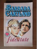 Barbara Cartland - Fidelitate