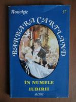 Barbara Cartland - In numele iubirii