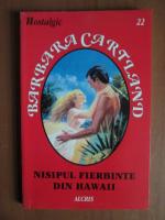 Barbara Cartland - Nisipul fierbinte din Hawaii
