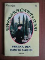 Barbara Cartland - Sirena din Monte Carlo