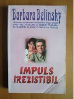 Barbara Delinsky - Impuls irezistibil