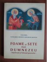Daniel, Patriarhul Biserii Ortodoxe Romane - Foame si sete dupa Dumnezeu