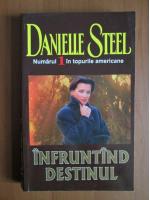Anticariat: Danielle Steel - Infruntand destinul
