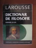 Anticariat: Didier Julia - Dictionar de filosofie. Larousse