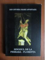Din istoria marii apostazii: Sinodul de la Ferrara-Florenta
