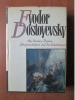 Dostoyevsky - My uncle`s dream. Stepanchikovo and its inhabitants