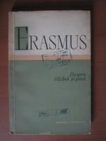 Erasmus - Despre razboi si pace
