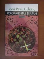 Ioan Petru Culianu - Pergamentul Diafan