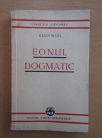 Anticariat: Lucian Blaga - Eonul dogmatic
