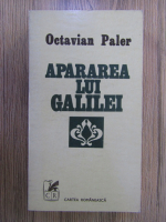 Anticariat: Octavian Paler - Apararea lui Galilei